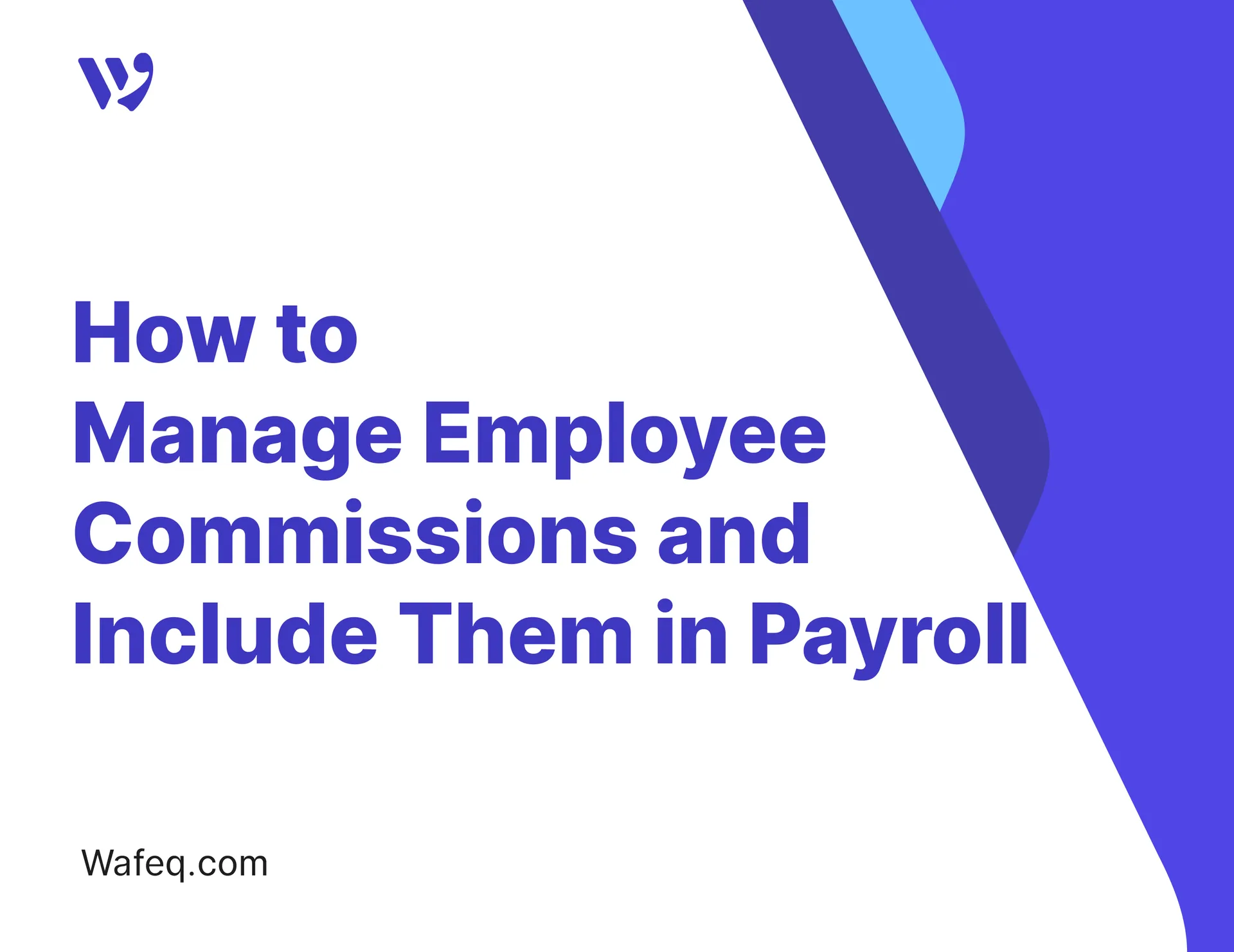 How to Manage Employee Commissions and Include Them in Payroll